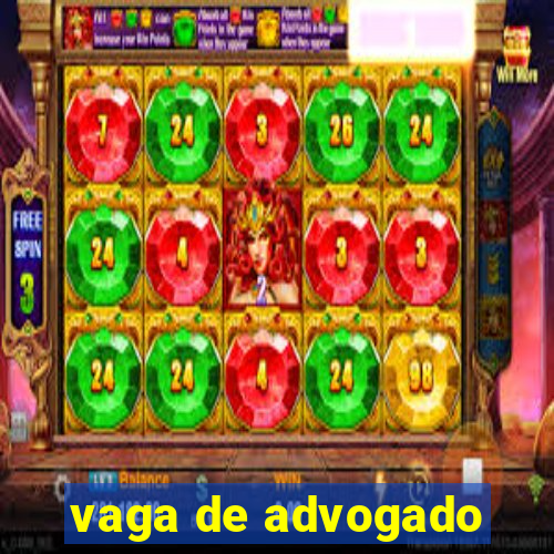 vaga de advogado